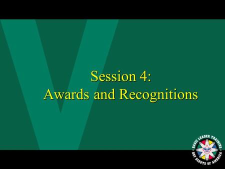 1 Session 4: Awards and Recognitions 2 B. A. R. S. Belonging Achievement Recognition Status.
