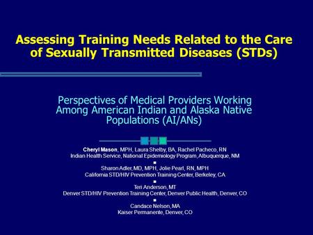 Assessing Training Needs Related to the Care of Sexually Transmitted Diseases (STDs) Perspectives of Medical Providers Working Among American Indian and.