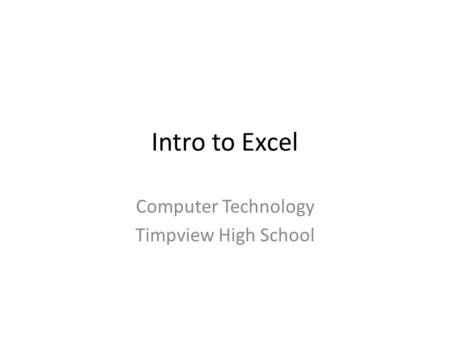Intro to Excel Computer Technology Timpview High School.