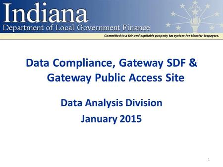 Data Compliance, Gateway SDF & Gateway Public Access Site Data Analysis Division January 2015 1.
