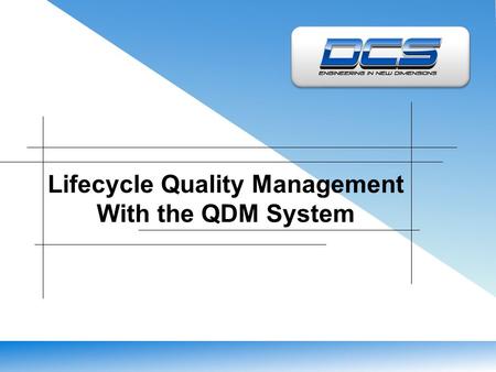 Lifecycle Quality Management With the QDM System.