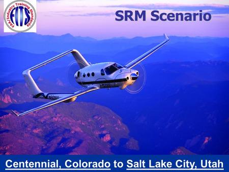 SRM Scenario Centennial, Colorado to Salt Lake City, Utah.