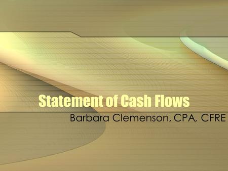 Statement of Cash Flows Barbara Clemenson, CPA, CFRE.