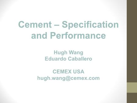 Use of cement: Cement is ONLY one of the ingredients in any applications – well cementing or construction concreting. The specified quality parameters.