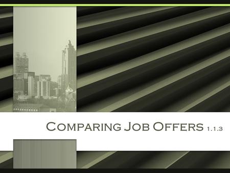 Comparing Job Offers 1.1.3 “Take Charge of Your Finances”