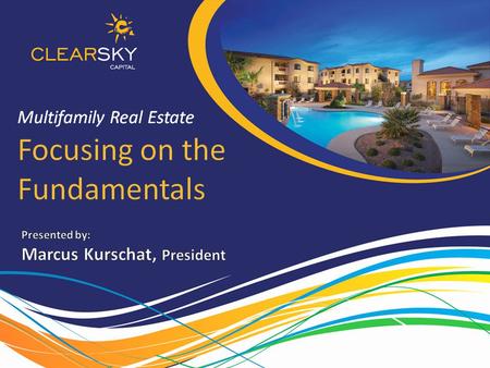 Focusing on the Fundamentals Multifamily Real Estate.