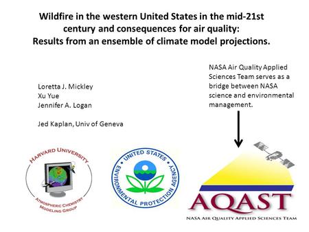 Wildfire in the western United States in the mid-21st century and consequences for air quality: Results from an ensemble of climate model projections.
