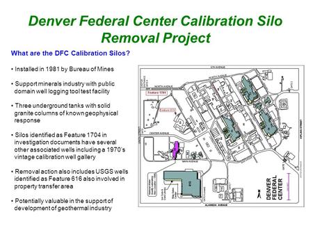 Denver Federal Center Calibration Silo Removal Project What are the DFC Calibration Silos? Installed in 1981 by Bureau of Mines Support minerals industry.