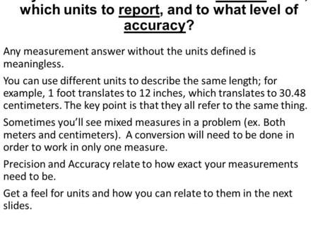 Any measurement answer without the units defined is  meaningless.
