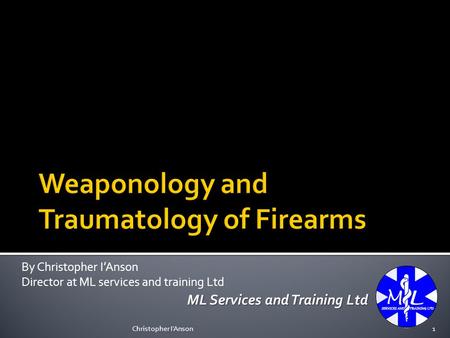 ML Services and Training Ltd By Christopher I’Anson Director at ML services and training Ltd 1Christopher I'Anson.