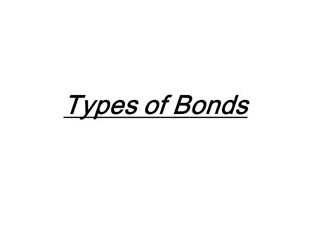 Types of Bonds.