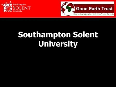 Southampton Solent University. Southampton Solent University with the Good Earth Trust promotes projects in Africa that utilise interlocking rammed earth.