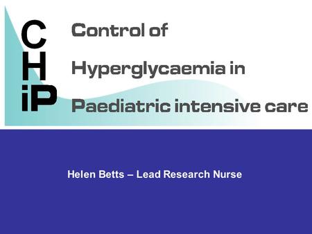Helen Betts – Lead Research Nurse. PICS-SG Cambridge 2005.