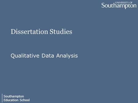 Southampton Education School Southampton Education School Dissertation Studies Qualitative Data Analysis.
