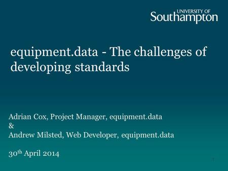 Equipment.data - The challenges of developing standards Adrian Cox, Project Manager, equipment.data & Andrew Milsted, Web Developer, equipment.data 30.