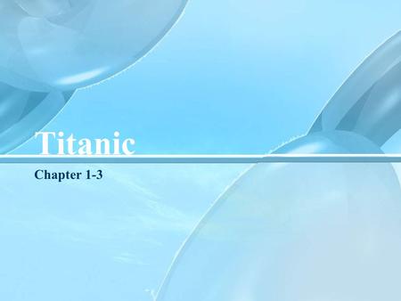Titanic Chapter 1-3. done by: Kharina Alexandra Smelkov Denis Korshunova Olga.