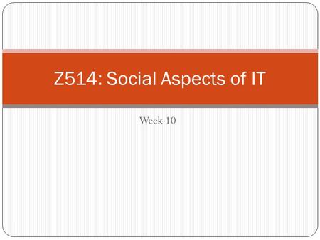 Week 10 1 Z514: Social Aspects of IT. Open Access to What? ESSENTIAL: to all 2.5 million annual research articles published in all 25,000 peer-reviewed.