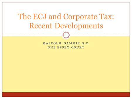 The ECJ and Corporate Tax: Recent Developments