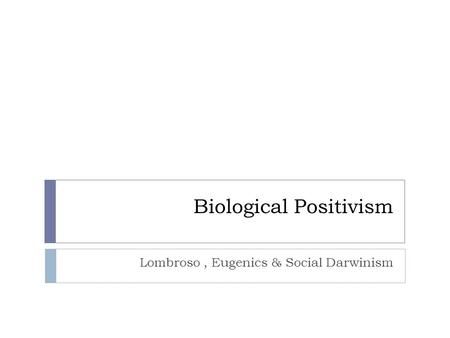 Biological Positivism
