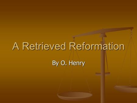 A Retrieved Reformation