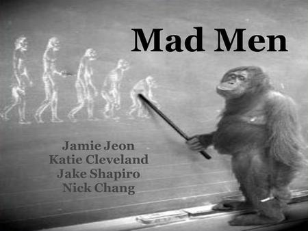 Mad Men Jamie Jeon Katie Cleveland Jake Shapiro Nick Chang.