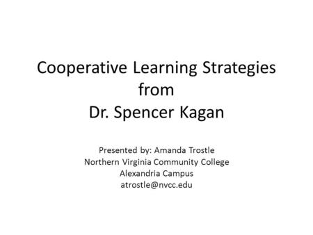 Cooperative Learning Strategies from Dr. Spencer Kagan