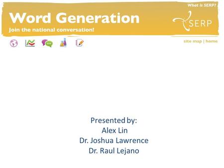 Presented by: Alex Lin Dr. Joshua Lawrence Dr. Raul Lejano.