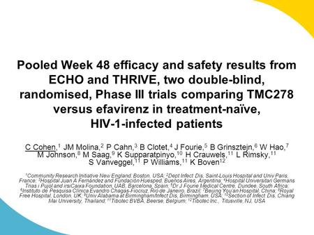 Pooled Week 48 efficacy and safety results from ECHO and THRIVE, two double-blind, randomised, Phase III trials comparing TMC278 versus efavirenz in treatment-naïve,