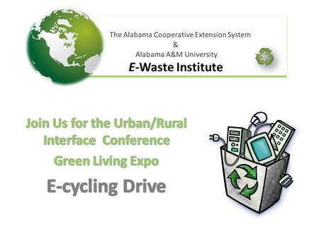 Help Emmitt & Emma erase E-waste  Operation Green Team Partners Urban Affairs & New Nontraditional Programs.
