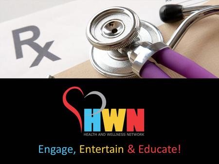 Engage, Entertain & Educate!. About Us  HWN is a privately owned subsidiary of Catsys IT & Media  We concentrate on digital health media sales and marketing.