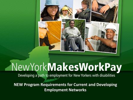 1 NEW Program Requirements for Current and Developing Employment Networks.