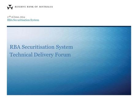 RBA Securitisation System Technical Delivery Forum