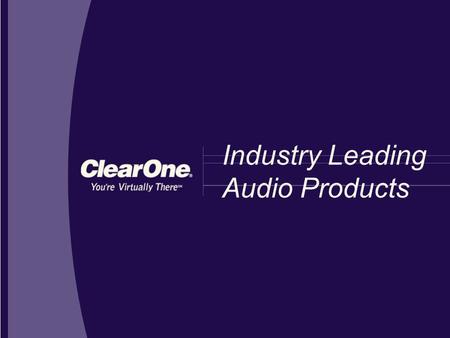 Industry Leading Audio Products. ClearOne’s installed and tabletop audio products deliver in-person sound quality Precision-Engineered Audio Products.