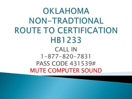 CALL IN 1-877-820-7831 PASS CODE 431539# MUTE COMPUTER SOUND.