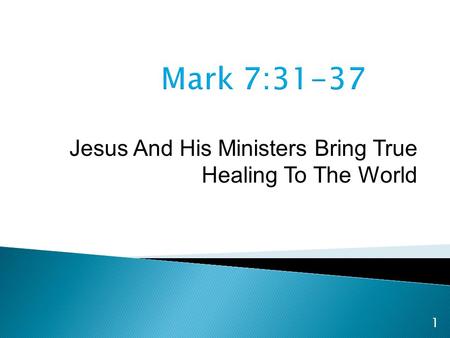 1 Jesus And His Ministers Bring True Healing To The World.