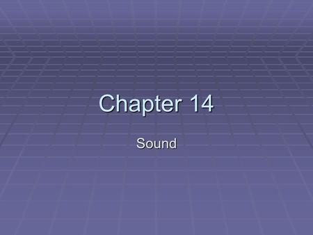 Chapter 14 Sound. Sound  Sound can be used for narration, background soundtracks, rollover noises, and for sound effects to complement animations. 