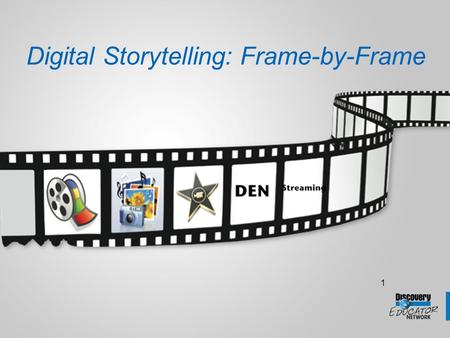 1 Digital Storytelling: Frame-by-Frame. Begin Simple then Grow! This PowerPoint Walks You Through: Photo Story – build movies from stills and create narrations.