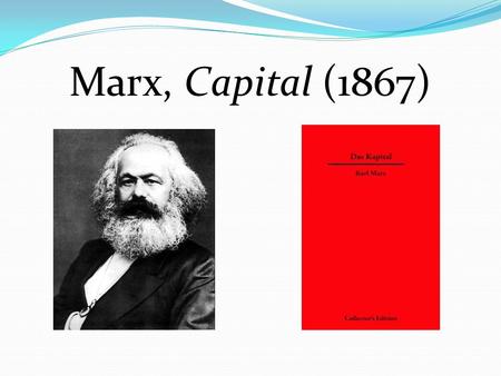 Marx, Capital (1867). The physicist either observes natural processes where they occur in their most significant form, and are least affected by disturbing.