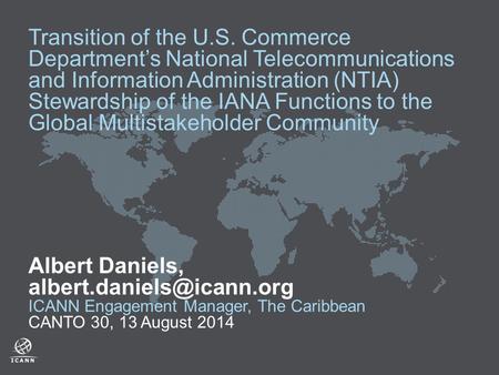 Transition of the U.S. Commerce Department’s National Telecommunications and Information Administration (NTIA) Stewardship of the IANA Functions to the.