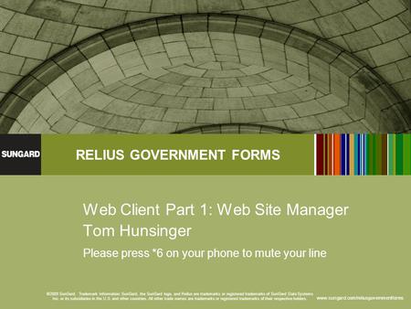 Www.sungard.com/reliusgovernmentforms RELIUS GOVERNMENT FORMS ©2009 SunGard. Trademark Information: SunGard, the SunGard logo, and Relius are trademarks.