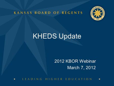 KHEDS Update 2012 KBOR Webinar March 7, 2012. Data Collections  Marti Leisinger, Team Leader  Elenor Buffington, Project Specialist  Mary Galligan,