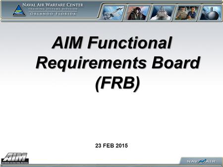 AIM Functional Requirements Board (FRB) 23 FEB 2015.
