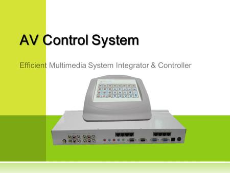 AV Control System Efficient Multimedia System Integrator & Controller.