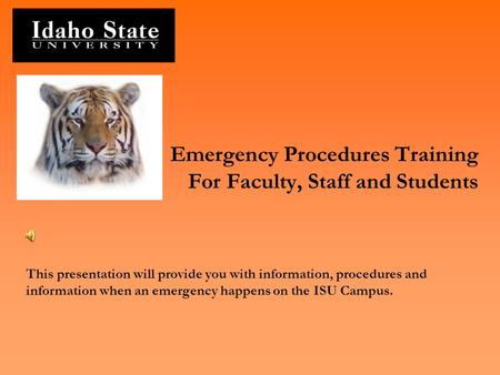 Emergency Procedures Training For Faculty, Staff and Students This presentation will provide you with information, procedures and information when an emergency.