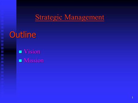 Strategic Management Outline Vision Mission.