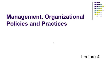 Management, Organizational Policies and Practices