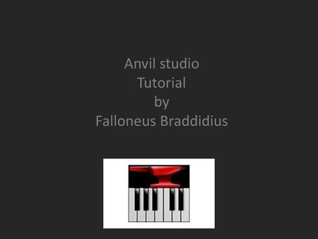 Anvil studio Tutorial by Falloneus Braddidius. Warning! This program does require some musical background: rhythms scales, ex.…