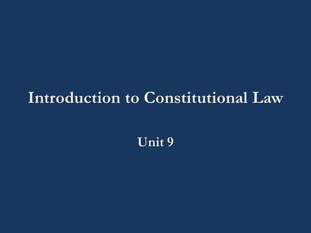 Introduction to Constitutional Law Unit 9. CJ140 – Introduction to Constitutional Law Unit 9: The Eighth Amendment CJ140.