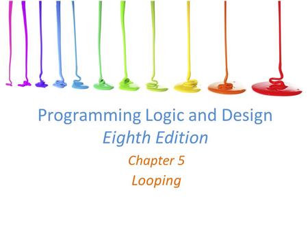 Programming Logic and Design Eighth Edition