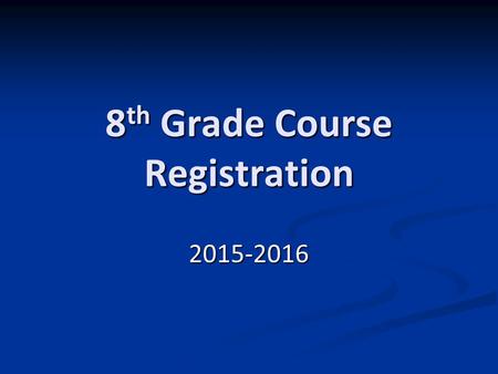 8 th Grade Course Registration 2015-2016. MME Course Catalog.
